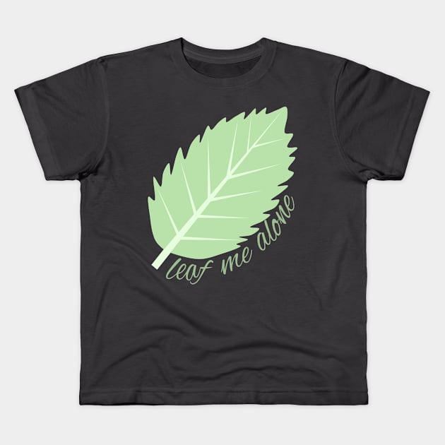 Leaf me alone (white background) Kids T-Shirt by elrathia